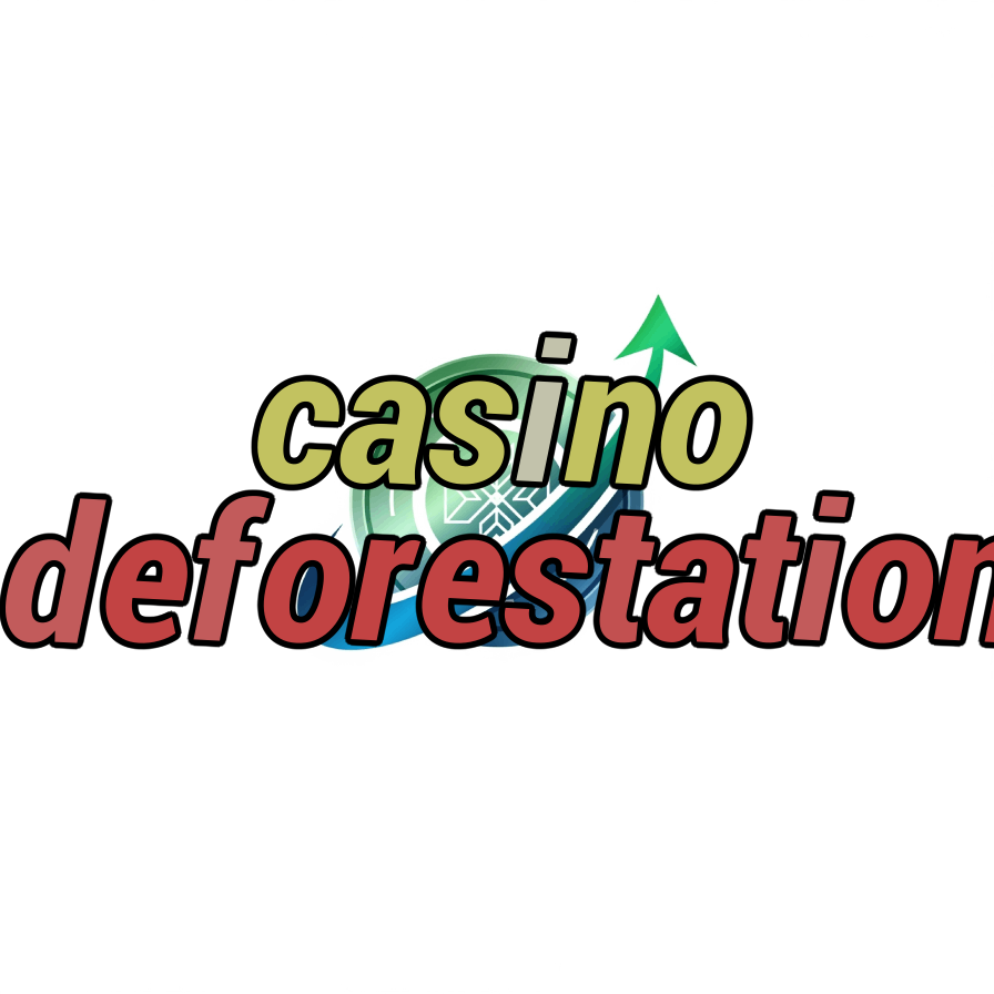 casino deforestation